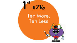 216 – Ten More, Ten Less