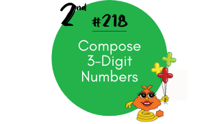 218 – Compose 3-Digit Numbers