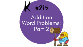 215 – Addition Word Problems: Part 2