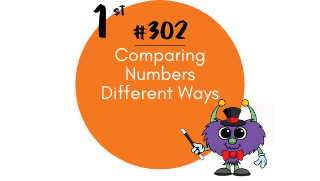 302 – Comparing Numbers Different Ways
