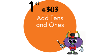 303 – Add Tens and Ones