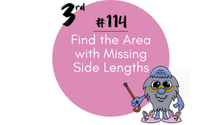 114 – Find the Area with Missing Side Lengths