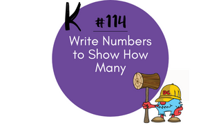 114 – Write Numbers to Show How Many